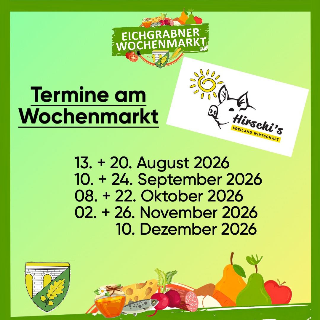 Werbeplakat für den Eichgrabner Wochenmarkt mit Terminen und einem Schweinelogo. Die Termine sind der 13. und 20. August, der 10. und 24. September, der 8. und 22. Oktober, der 2. und 26. November und der 10. Dezember 2026.