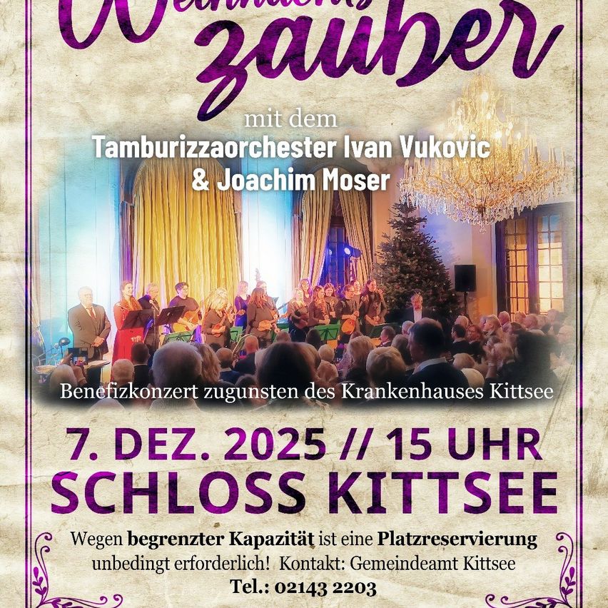 Ein Plakat bewirbt ein Weihnachtskonzert des Tamburitzaorchesters Ivan Vukovic und Joachim Moser. Die Veranstaltung findet am 7. Dezember 2025 um 15 Uhr in Schloss Kitzsee statt. Es ist ein Wohltätigkeitskonzert für das Krankenhaus. Reservierungen sind aufgrund begrenzter Kapazität erforderlich.