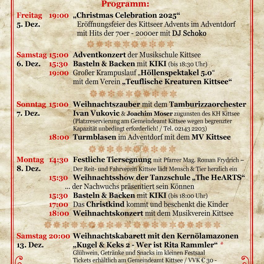 Terminplan für Weihnachtsveranstaltungen in Kittsee. Freitag, 19:00, Weihnachtsfeier 2025, Eröffnung des Kittsee Advent im Adventdorf. Samstag, 15:00, Adventkonzert der Musikschule. Sonntag, 15:00, Weihnachtszauber mit dem Tamburizza-Orchester. Montag, 14:30, Festliche Tiersegnung mit Pfarrer Mag. Samstag, 20:00, Weihnachtskabarett.