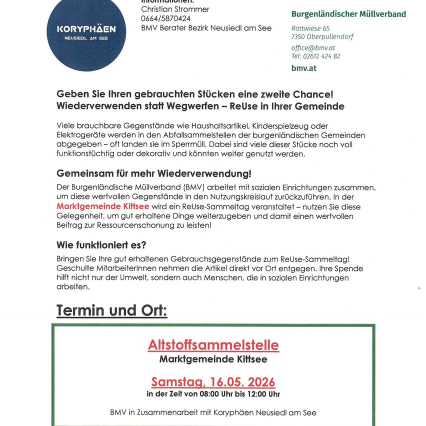 Koryphaen Neusiedl am See veranstaltet einen ReUse-Tag in Kitzsee. Bringen Sie Ihre gut erhaltenen Gebrauchsgegenstände zum ReUse-Sammelttag. Freiwillige nehmen die Artikel direkt vor Ort entgegen. Ihre Spende hilft nicht nur der Umwelt, sondern auch Menschen in sozialen Einrichtungen. Samstag, 16.05.2026, von 08:00 bis 12:00 Uhr.