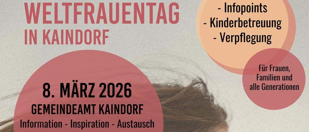 Plakat für eine Frauenveranstaltung in Kaindorf, geplant für den 8. März 2026. Es enthält Redner und Sitzungen zu verschiedenen Themen. Ein Frauengesicht ist prominent dargestellt.