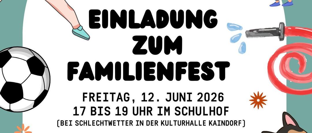 Einladung zum Familienfest am Freitag, 12. Juni 2026, von 17 bis 19 Uhr im Schulhof (bei schlechtem Wetter in der Kulturhalle Kaindorf). Freuen Sie sich auf lustige, musikalische, tierische und sportliche Stationen, leckeres Essen & kühle Getränke! Wir freuen uns auf ein schönes gemeinsames Fest!