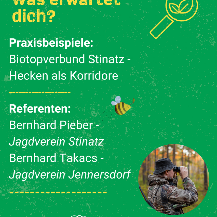 Ein grünes Infografik zeigt Biotopverbund Stinatz, Hecken als Korridore, Bernhard Pieber von Jagdverein Stinatz, Bernhard Takacs von Jagdverein Jennersdorf und einen Mann in Tarnkleidung, der mit einem Fernglas beobachtet.