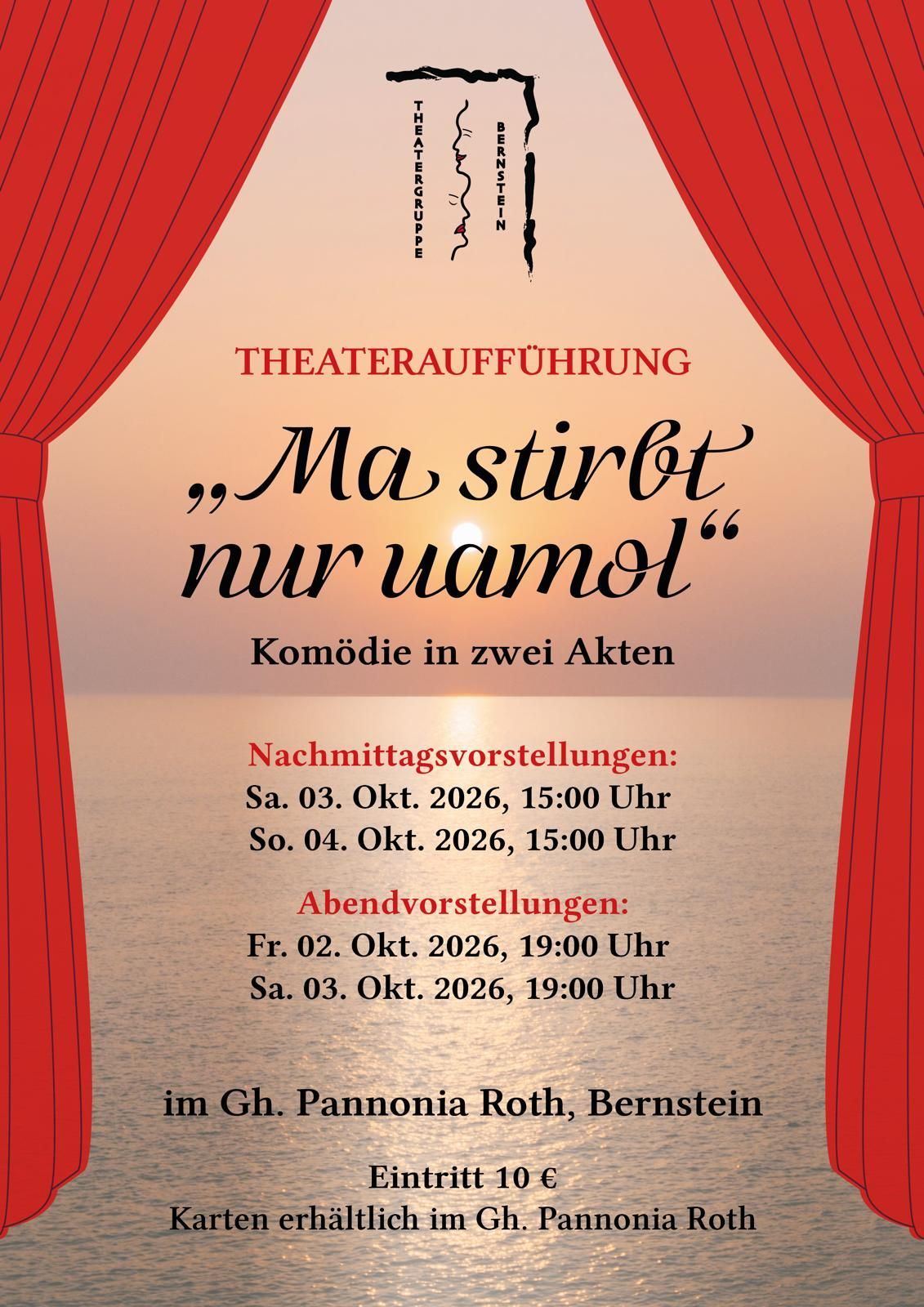 Plakat für eine Theateraufführung mit dem Titel 'Ma stirbt nur einmal' mit einem Sonnenuntergang im Hintergrund. Es ist eine Komödie in zwei Akten. Die Spielzeiten sind für den 2. bis 4. Oktober 2026 aufgeführt.