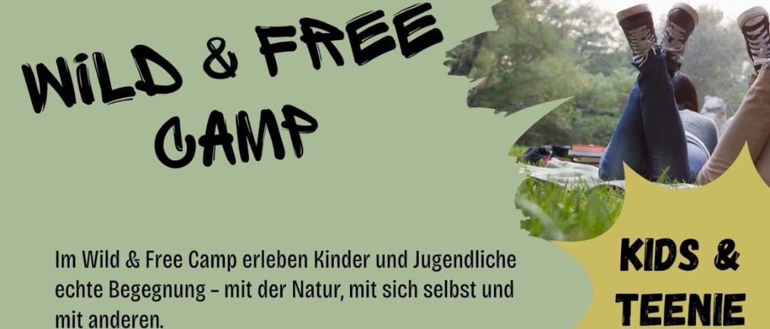 Ein Plakat für ein Wild & Free Camp für Kinder und Jugendliche. Es betont Natur, persönliches Wachstum und soziale Interaktion ohne Druck. Termine für Oster- und Sommerferien sind angegeben.