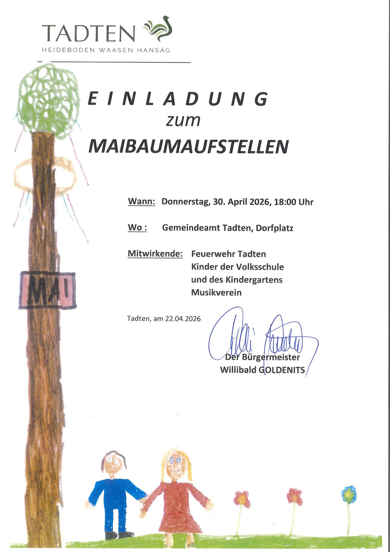 Eine Einladung zum Maibaumaufstellen in Tadten am 30. April 2026 um 18:00 Uhr. Beteiligt sind die Feuerwehr, Schüler und ein Musikverein. Unterzeichnet vom Bürgermeister, Willibald Goldenits.