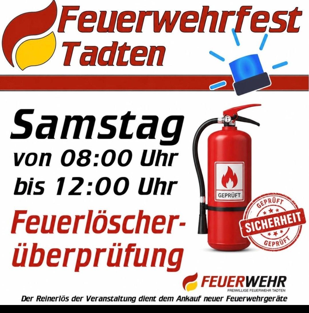 Feuerwehrfest in Tadten. Samstag von 08:00 bis 12:00 Uhr. Feuerlöscher-Überprüfung. Einnahmen für den Kauf neuer Feuerwehrgeräte.