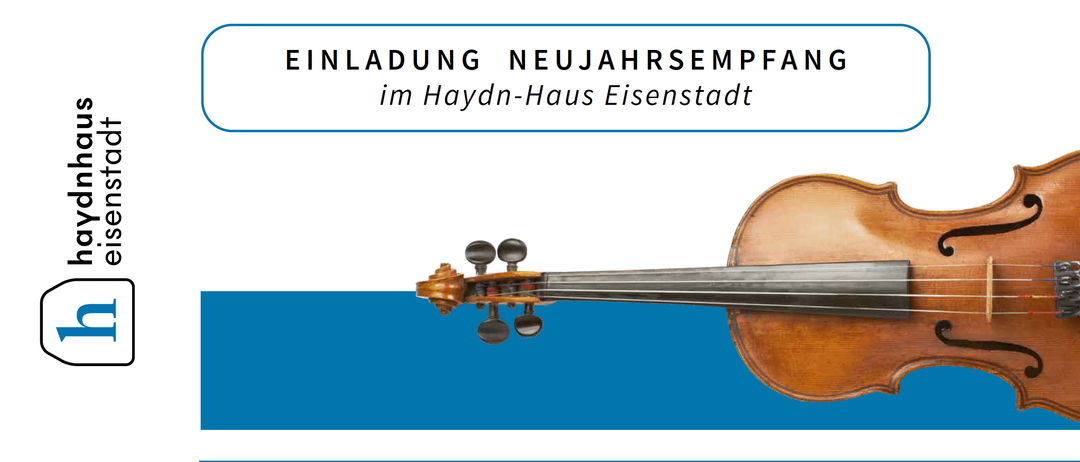 Ein Bild zeigt eine Geige mit dem Text 'EINLADUNG NEUJAHRSEMPFANG im Haydn-Haus Eisenstadt' darüber. Die Geige steht vor einem blau-weißen Hintergrund.