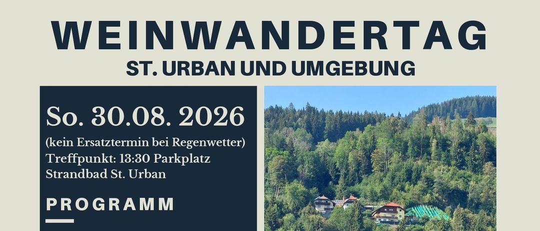Ein Flyer für eine geführte Wanderung in St. Urban, Österreich, am 30. August 2026. Die Wanderung führt vom Strandbad St. Urban zur Pfarkirche Hl. Urban, mit Besuch bei Fam. Reicher, und beinhaltet Weinverkostung und eine Mahlzeit im Gasthaus Doppelstuben. Die Wanderung ist auch für Kinder geeignet und erfordert festes Schuhwerk.