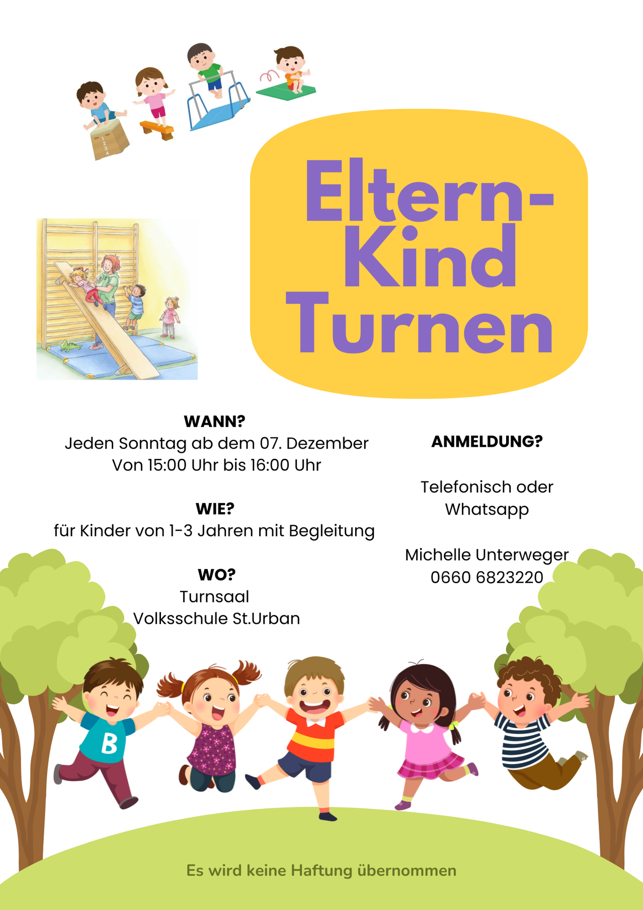 Das Poster bewirbt 'Eltern-Kind Turnen' für Kinder im Alter von 1-3 Jahren, das jeden Sonntag ab dem 7. Dezember von 15:00 Uhr bis 16:00 Uhr stattfindet. Die Anmeldung erfolgt telefonisch oder per WhatsApp. Der Ort ist Turnsaal an der Volksschule St.Urban.