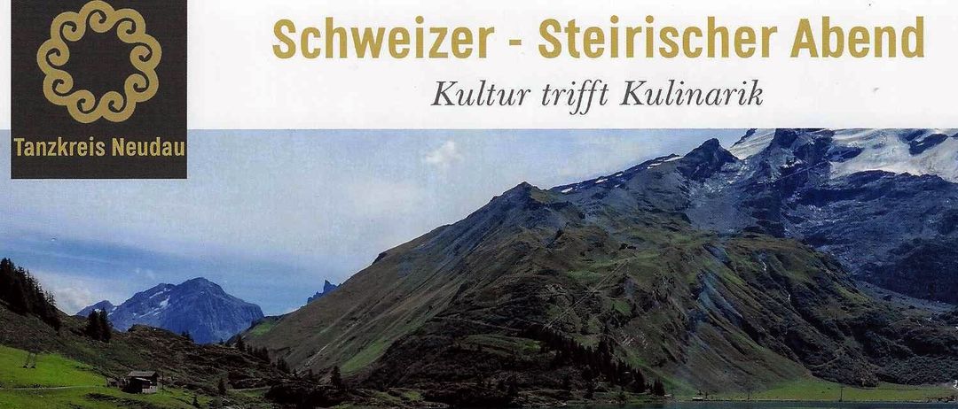 Plakat für Schweizer-Steirischer Abend-Veranstaltung. Zeigt Berge, einen See und Veranstaltungsdetails. Oktober 2025, 18:30. Ort: Lebenshilfe, Neudau. Preis: 48 Euro. Kein Volkstanz und keine Musik. Einlass.