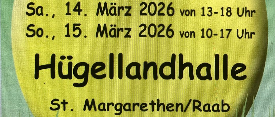 Ein Plakat für die Osterausstellung des Österreichischen Handwerksverbandes. Termine: Samstag, 14. März 2026, 13-18 Uhr, und Sonntag, 15. März 2026, 10-17 Uhr. Ort: Hügellandhalle, St. Margarethen/Raab.