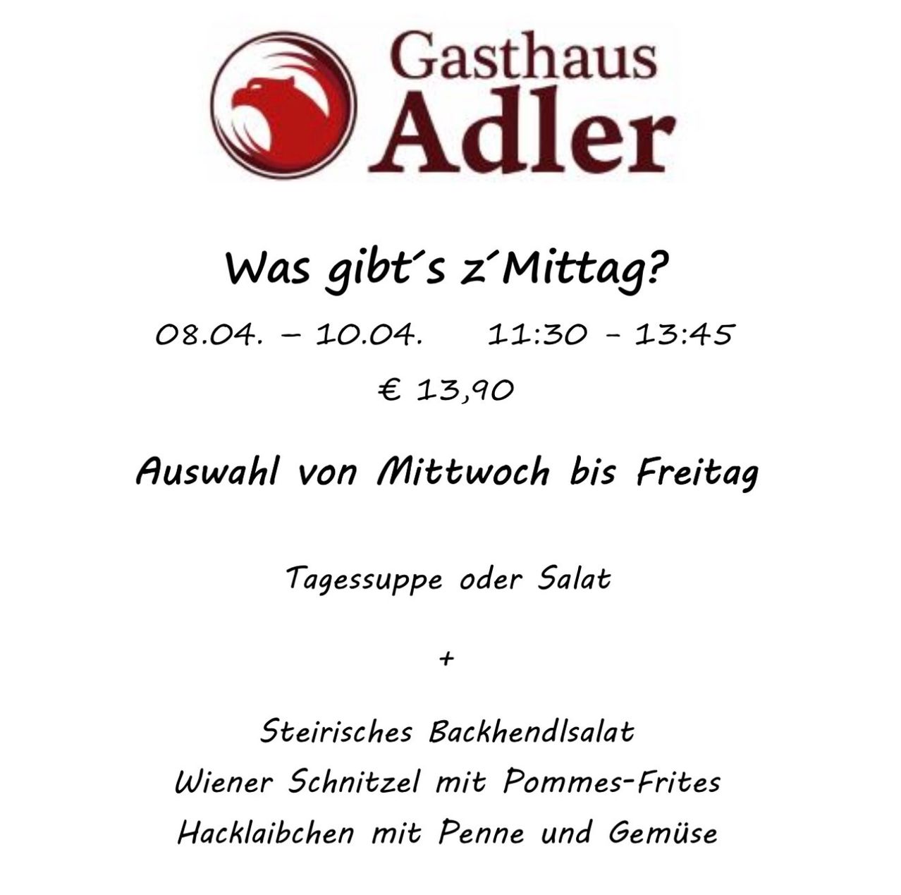 The image features a menu for Gasthaus Adler. It offers a choice of daily soups or salads from Wednesday to Friday, including Styrian bacon salad, Vienna schnitzel with pommes-frites, and carpaccio with penne and vegetables. The price is 13.90 Euros. Available from April 8th to April 10th.