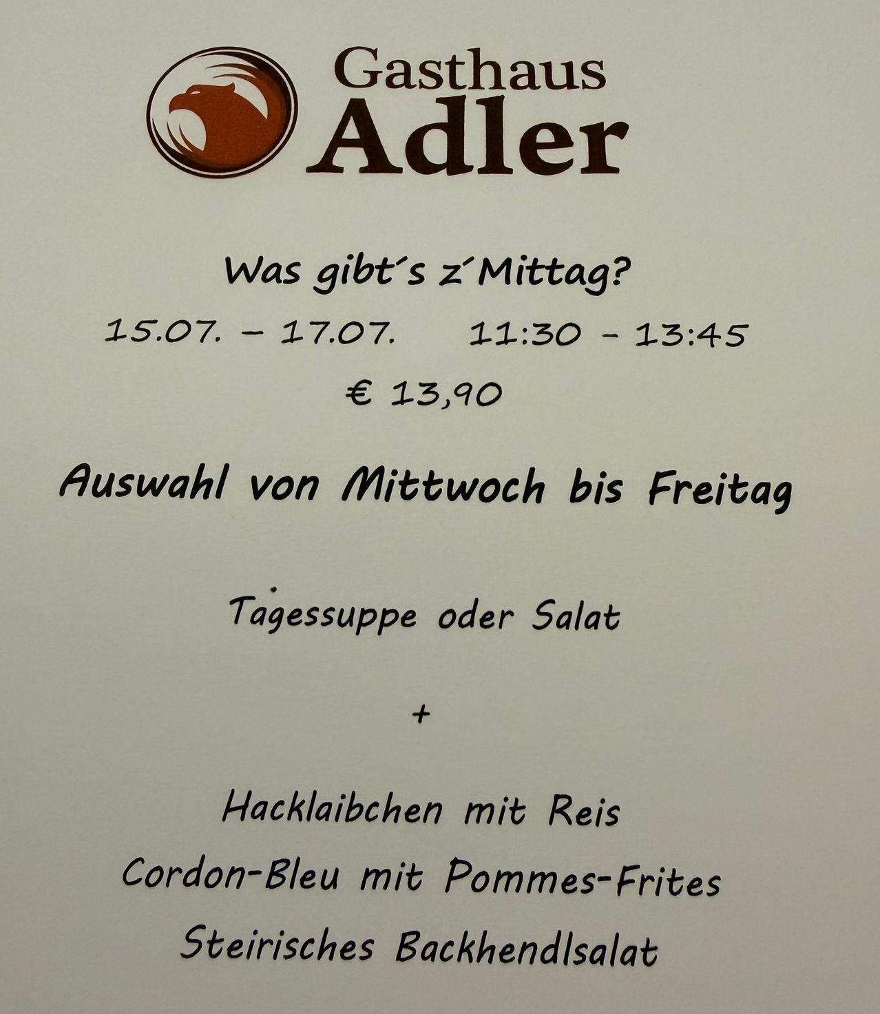 Menu for Gasthaus Adler from July 15th to July 17th. Available from 11:30 to 13:45. Price is 13.90 euros. Options include daily soup or salad, plus haklaibchen with rice, cordon-bleu with pommes-frites, and steirische rohkohlsalat.