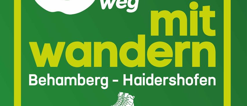 Grünes Poster mit weißem Text und Logo lautet '26. April 25. Ostviertel Ursprungsweg mit wandern Behamberg - Haidershofen. Start: Dorfplatz Behamberg 13:00. Ziel: Gasthaus Braml Haidershofen.'