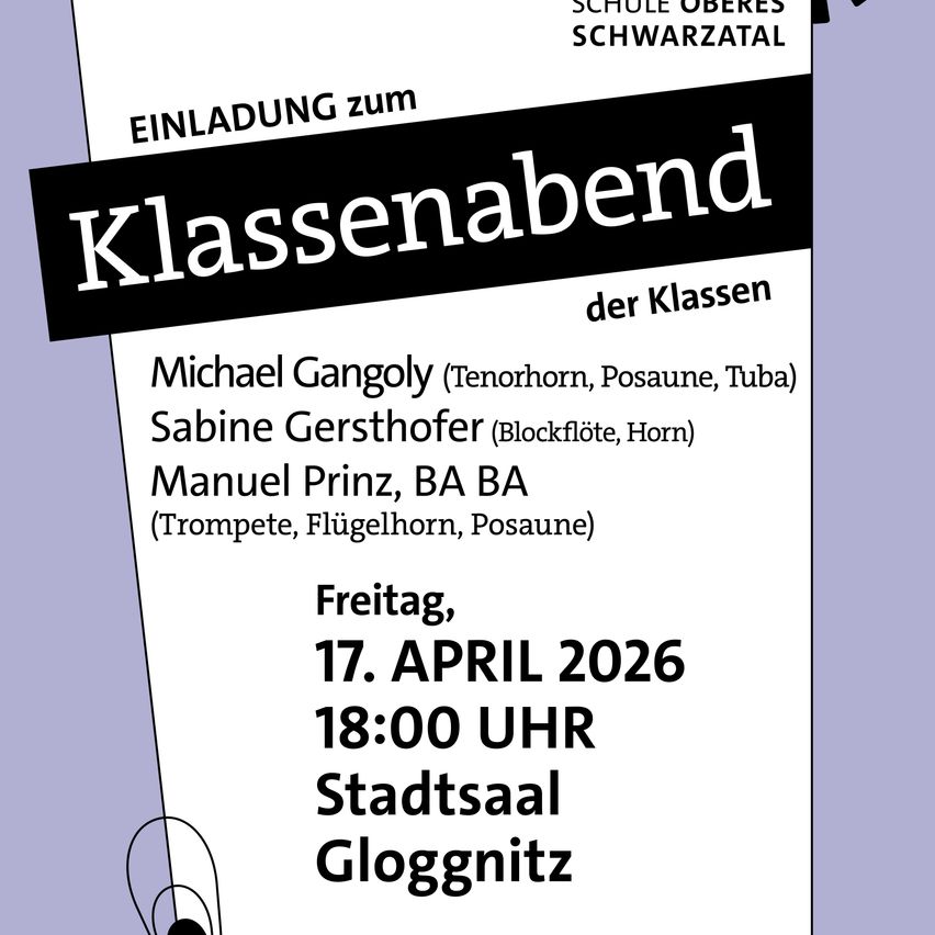 Class evening invitation featuring Michael Gangoly, Sabine Gersthofer, and Manuel Prinz. Event date: April 17, 2026, at 18:00 in Stadtsaal Glognitz. Instruments include tenorhorn, tuba, block flute, horn, trumpet, flugelhorn, and trombone.