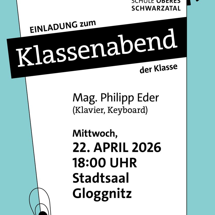 Invitation to the class end event by Mag. Philipp Eder (Piano, Keyboard) on Wednesday, April 22, 2026 at 18:00 in Stadtsaal Gloggnitzer.
