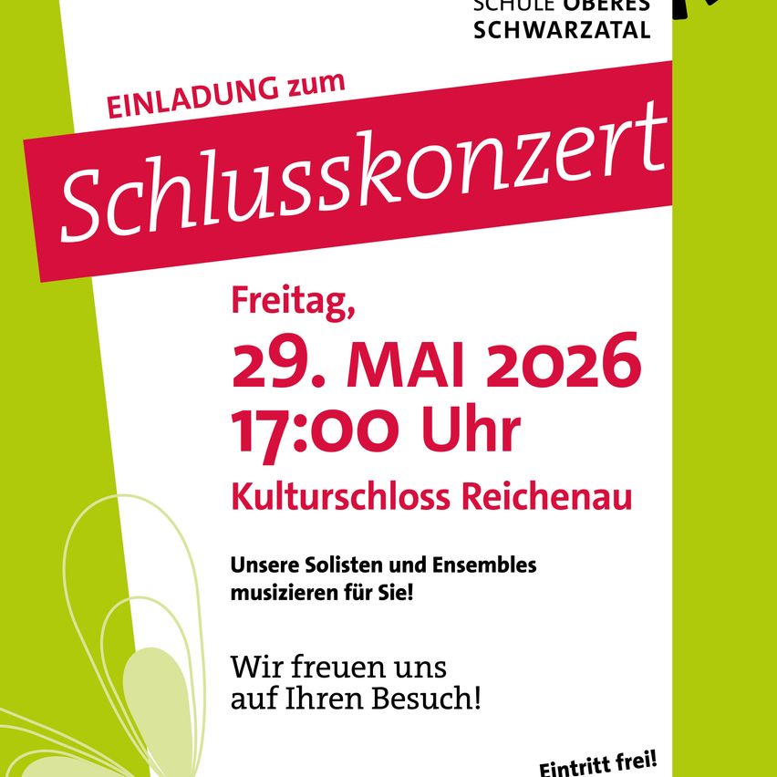 Einladung zum Schlusskonzert. Freitag, 29. Mai 2026 um 17:00 Uhr. Kulturschloss Reichenau. Unsere Solisten und Ensembles musizieren für Sie! Eintritt frei!