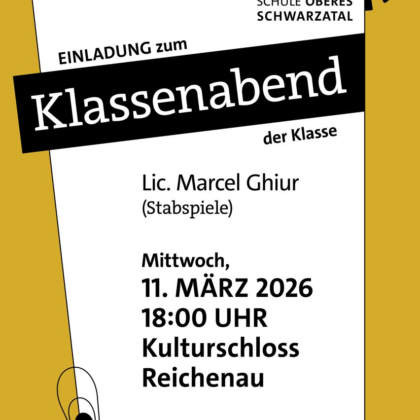 Einladung zum Klassenabend der Klasse. Gastgeber ist Lic. Marcel Ghiur (Stabspiele). Datum: Mittwoch, 11. März 2026. Zeit: 18:00 Uhr. Ort: Kulturschloss Reichenau.