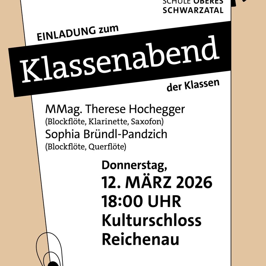 Einladung zum Klassenabend mit MMMag. Therese Hochegger und Sophia Brundl-Pandzich am 12. März 2026 um 18:00 in Reichenau. Instrumente: Blockflöte, Klarinette, Saxophon und Querflöte.