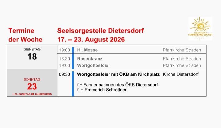Ein Zeitplan für Seelsorgestelle Dietersdorf vom 17. bis 23. August 2026 umfasst verschiedene Veranstaltungen wie HI. Messe, Rosenkranz und Wortgottesfeier in der Pfarrkirche Straden.