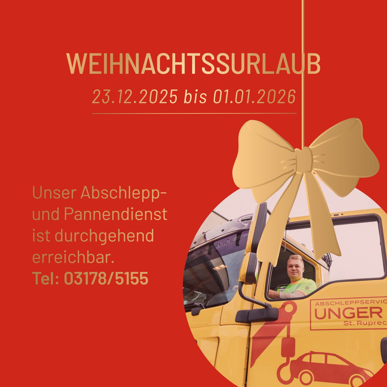Weihnachtsurlaub-Poster vom 23.12.2025 bis 01.01.2026. Service verfügbar. Ein Mann in einem grünen Shirt fährt einen gelben Lkw mit einem roten Bogen. Telefonnummer: 03178/5155.