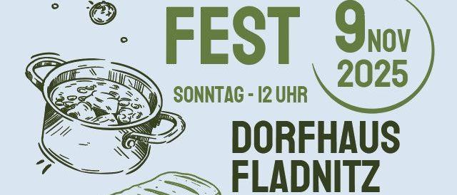 Ein Plakat für das Suppen Strudel Fest am 9. November 2025 im Dorfhaus Fladnitz. Das Plakat zeigt einen Topf Suppe und ein Brot.