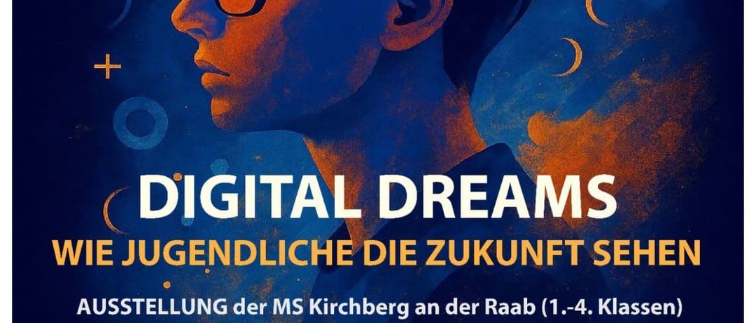 Ein Plakat für eine Kunstausstellung zeigt ein stilisiertes Bild eines jungen Menschen mit Brille. Der Titel lautet 'Digitale Träume'. Die Veranstaltung ist für die Klassen 1-4. Es geht darum, wie junge Menschen die Zukunft sehen. Die Ausstellung läuft vom 23. Januar bis 16. Februar.