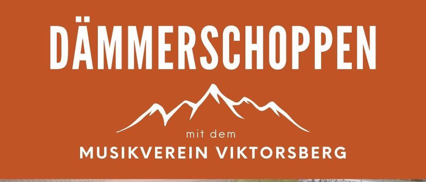Ein Plakat bewirbt Dämmerschupfn für den 9. Juli mit dem Musikverein Viktorsberg. Es zeigt eine Blaskapelle bei einer Open-Air-Aufführung. Die Veranstaltung beginnt um 18:30 Uhr.