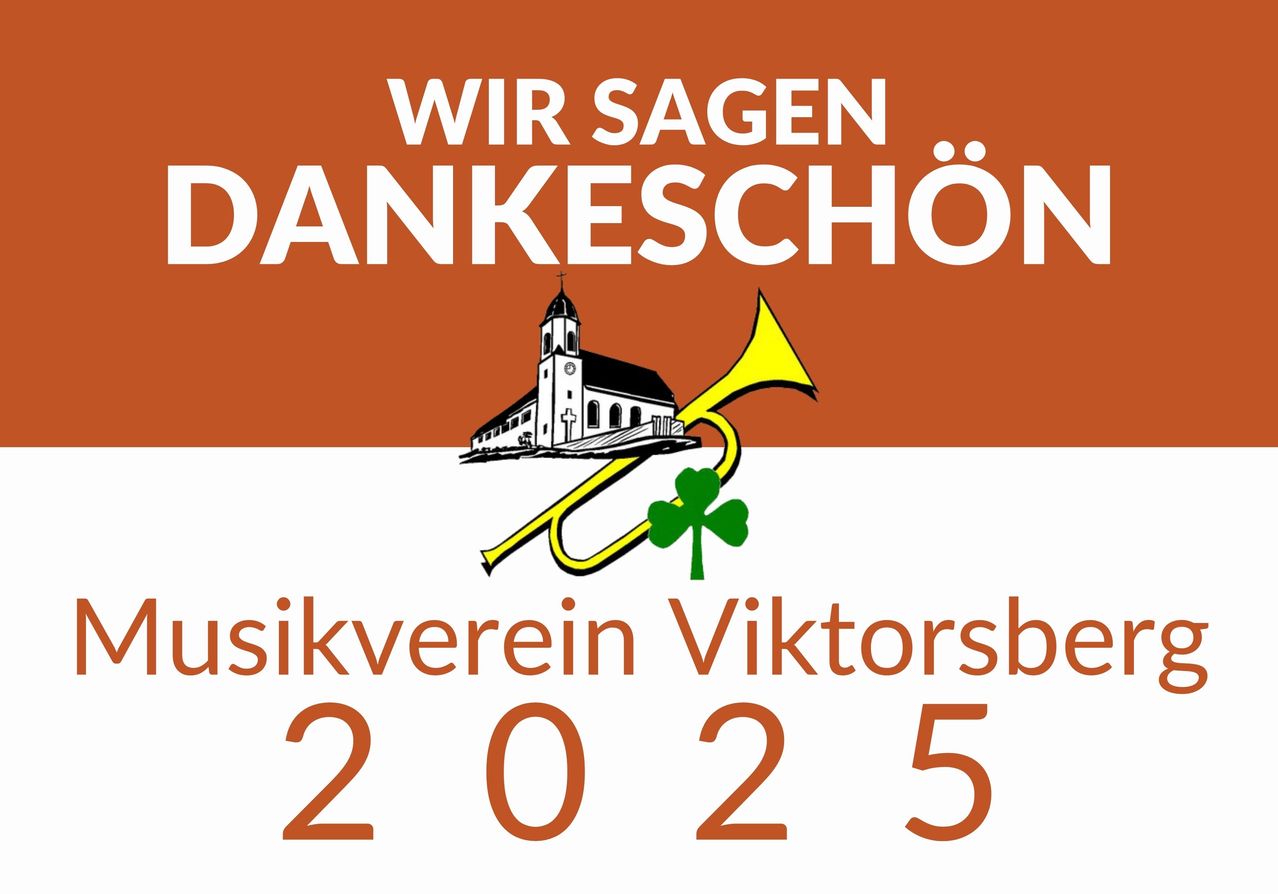 Ein orangefarbenes Plakat mit weißem Text sagt 'Wir sagen Dankeschön'. Es zeigt eine Kirche, eine Trompete und ein Kleeblatt. Darunter steht 'Musikverein Viktorsbe 2025'.