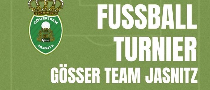 Plakat für eine Fußballveranstaltung in Jasnitz. Veranstalter: Gosser Team Jasnitz. Datum: 04. Juli 2026. Beginn: 11:00 Uhr. Ort: Urbi Bachstadion Jasnitz. Eintrittsgebühr: 120€ pro Mannschaft. Keine aktiven Vereinsspieler über 18 Jahre erlaubt. Kontakt: Christopher Kaiser.