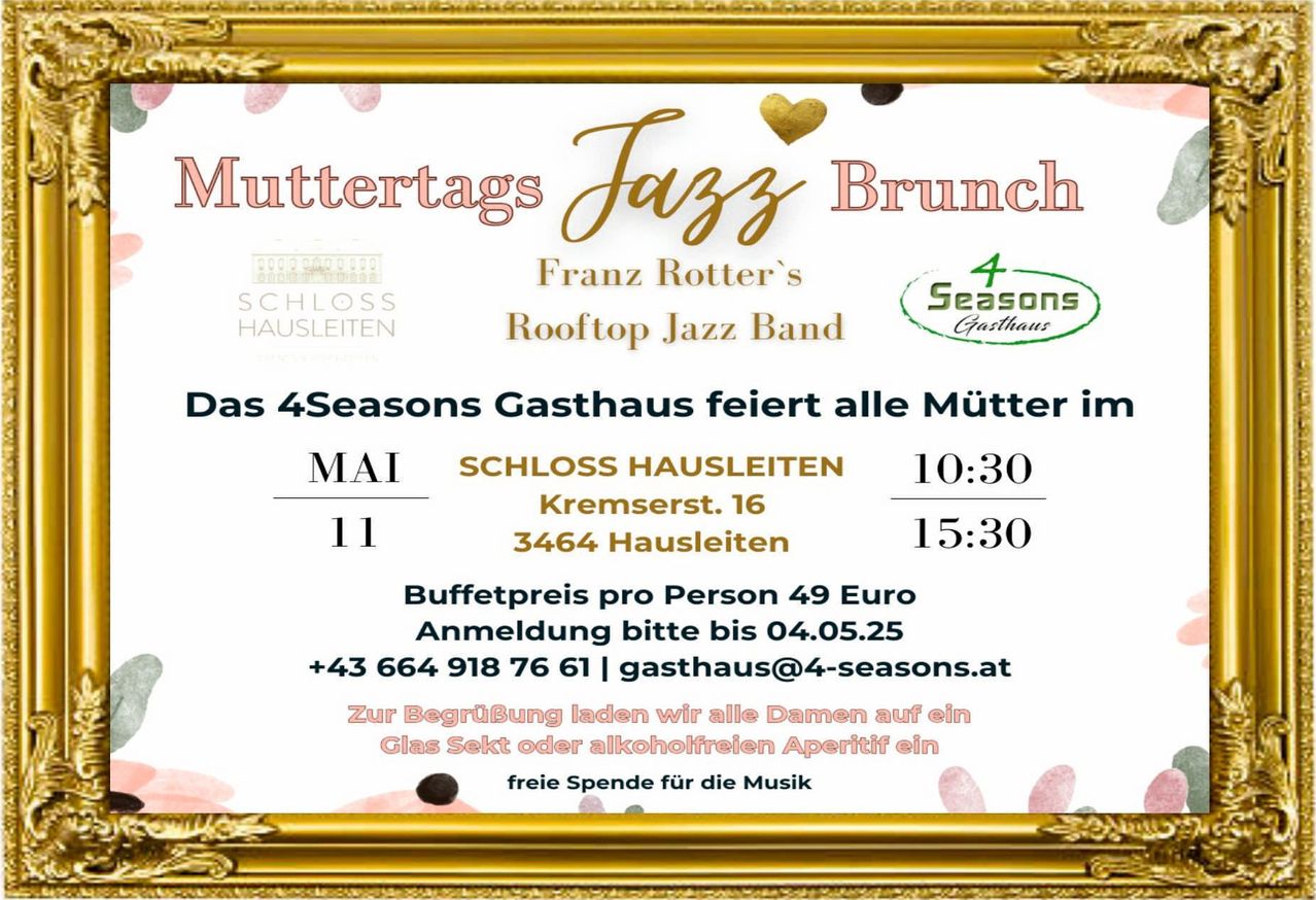 Plakat für den Muttertags-Jazz-Brunch im 4Seasons Gasthaus. Es zeigt das Datum, 11. Mai, Orte und Zeiten für das Brunch. Es beinhaltet einen Buffetpreis, Kontaktdaten und ein kostenloses Getränkangebot für die Musik. Das Plakat ist mit goldenen Akzenten und Herzdesigns verziert.
