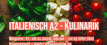 Italian A2 cooking class starts on Friday, November 28, 2026, from 9:00 to 12:15 at VHS/Pfarrgasse 10, Eisenstadt. Contact: info@vhs-burgenland.at or 02682/61363.
