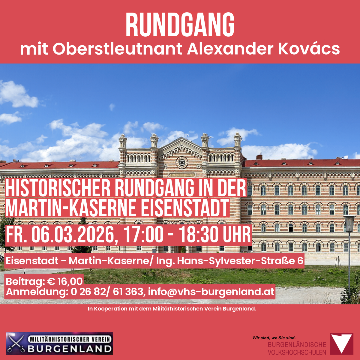 Werbung für einen historischen Rundgang in der Martin-Kaserne Eisenstadt am 06.03.2026 von 17:00 bis 18:30 Uhr. Organisiert von Oberleutnant Alexander Kovacs. Anmeldung bei 0262 82/61 363 oder info@vhs-burgenland.at. Kosten: 16,00 €.