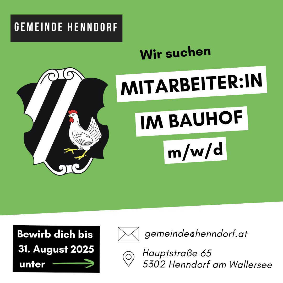 Die Gemeinde Henndorf sucht Mitarbeiter für ihren Bauhof. Bewerbungen sind bis zum 31. August 2025 möglich. Kontakt: gemeinde@henndorf.at. Adresse: Hauptstraße 65, 5302 Henndorf am Wallersee.