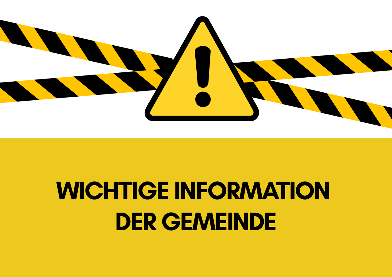 Ein gelbes Warnschild mit Ausrufezeichen steht über zwei gelben und schwarzen gestreiften Barrikaden. Unter den Barrikaden befindet sich Text in schwarzer Schrift, der 'WICHTIGE INFORMATION DER GEMEINDE' lautet.
