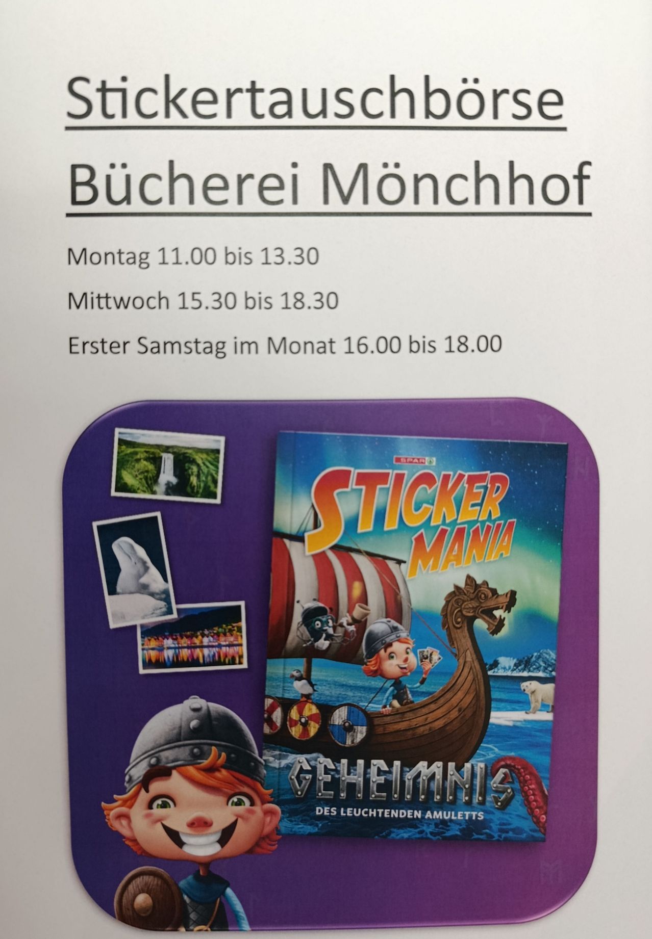 A white background displays the title 'Bücherei Mönchhof'. Below are the opening hours: Monday 11:00 to 13:30, Wednesday 15:30 to 18:30, and the first Saturday of the month from 16:00 to 18:00. The cover of the book 'Sticker Mania' is shown with a Viking ship and a dragon on the cover.
