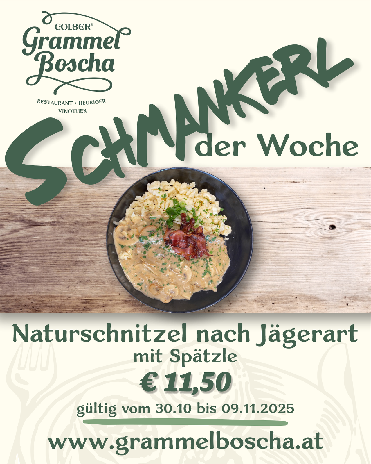 Ein Restaurantplakat zeigt ein Gericht in einer schwarzen Schüssel, garniert mit grünen Kräutern. Das Gericht ist eine cremige Pilz- und Ei-Sauce. Der Plakattext lautet 'Schmankerl der Woche' und bietet dieses Gericht für 11,50 Euro an. Gültig vom 30.10. bis 09.11.2025.