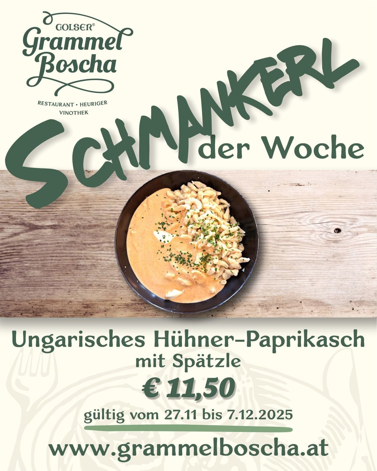Ein Restaurant-Werbeplakat für ein Gericht namens 'Ungarisches Hühner-Paprikasch mit Spaetzle'. Das Gericht wird in einer schwarzen Schüssel auf einer Holzoberfläche präsentiert. Der Preis beträgt 11,50 Euro. Das Angebot ist gültig vom 27.11 bis 7.12.2025.