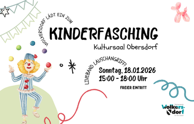 Ein Bild eines Clowns, der Bälle in der Luft hält, mit dem Text 'Kinderfasching'. Die Veranstaltung findet im Kultursaal Obersdorf am Sonntag, 18.01.2026, von 15:00 bis 18:00 Uhr statt. Der Eintritt ist frei.
