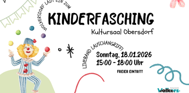 Ein Bild eines Clowns, der Bälle in der Luft hält, mit dem Text 'Kinderfasching'. Die Veranstaltung findet im Kultursaal Obersdorf am Sonntag, 18.01.2026, von 15:00 bis 18:00 Uhr statt. Der Eintritt ist frei.