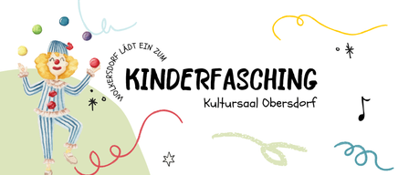Eine Einladung zum Kinderfasching im Kultursaal Obersdorf, mit verspielten Illustrationen und dekorativen Elementen.