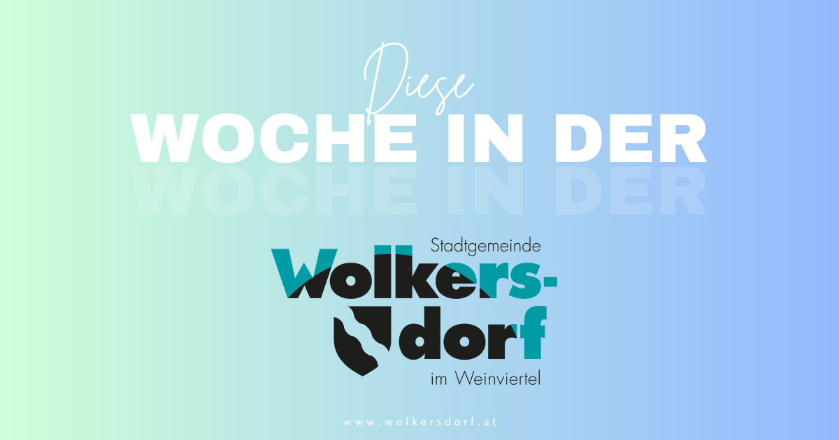 Ein Plakat bewirbt 'Diese Woche in der Stadtgemeinde Volkersdorf im Weinviertel' und informiert über ein Ereignis oder Informationen zur Woche in der Stadtgemeinde Volkersdorf im Weinviertel.