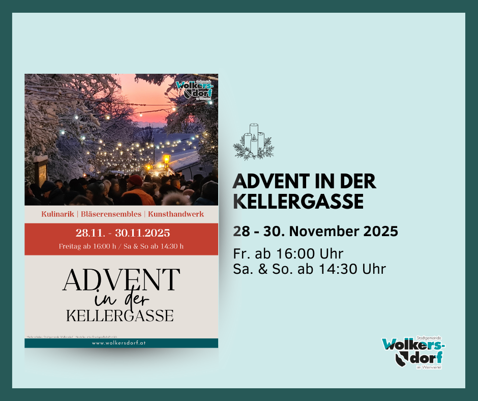 Plakat für 'Advent in der Kellergasse', zeigt einen verschneiten Ort, Lichter und eine Menschenmenge. Termine: 28. - 30. November 2025. Freitags ab 16:00, Samstags & Sonntags ab 14:30.
