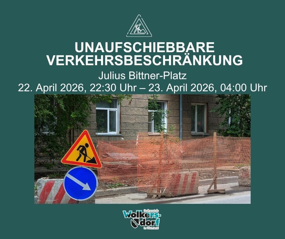 Bauschild weist auf Julius Bittner-Platz-Bauarbeiten hin. Termine: 22. April 2026, 22:30 Uhr - 23. April 2026, 04:00 Uhr. Eine Bauabsperrung ist vorhanden.