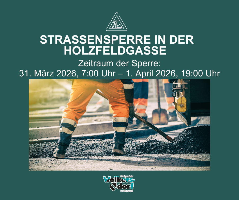 Plakat mit Sicherheitswarndreieck. Straßensperre in der Holzfeldgasse vom 31. März 2026, 7:00 Uhr bis 1. April 2026, 19:00 Uhr. Arbeiter in orangefarbenen Uniformen legen Asphalt.