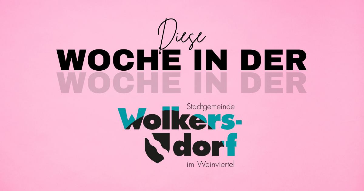 A pink poster with 'Diese Woche in der Stadtgemeinde Volkersdorf im Weinviertel' written in black and teal fonts. The word 'Diese' is written in cursive.