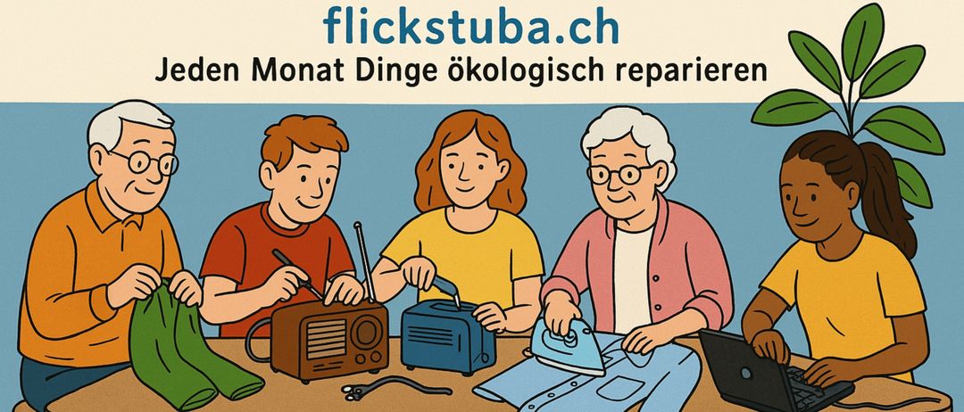 Werbeplakat für Flickstuba, eine Reparaturcafé in der Schweiz. Eine Gruppe von Menschen repariert Gegenstände an einem Tisch. Die Website-Adresse lautet flickstuba.ch. Der Text lautet 'Jeden Monat Dinge ökologisch reparieren.'
