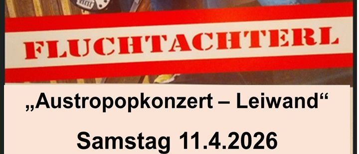 Plakat für 'Fluchnachter' Austropop-Konzert von Leiwand am 11. April 2026. Drei Musiker sind abgebildet, halten Gitarren. Veranstaltungsort: Kulturhaus Hirtenberg. Beginn: 18:30 Uhr.