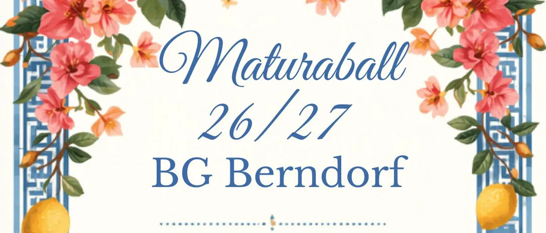 Ein Plakat für die Maturabball-Veranstaltung am 7. November 2026 im Hirtenberg Kulturhaus, Bahngasse 1, 2552 Hirtenberg. Das Plakat hat einen blau-weißen Rand mit einem Blumendesign, einschließlich Zitronen und rosa Blumen. Der Text ist in Blau und Weiß, wobei Datum und Ort prominent angezeigt werden.